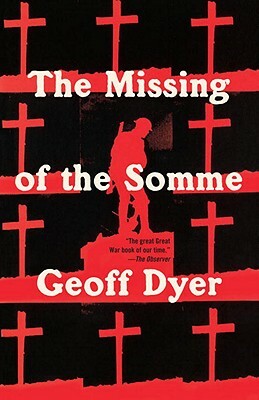 The Missing of the Somme by Geoff Dyer