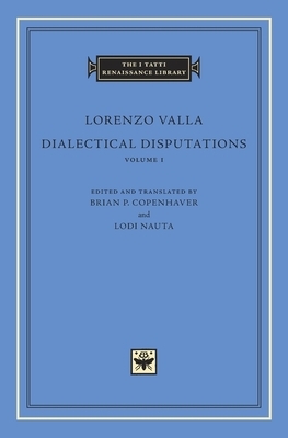 Dialectical Disputations, Volume 1: Book I by Lorenzo Valla