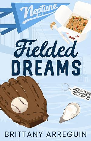 Fielded Dreams by Brittany Arreguin