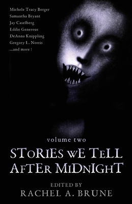 Stories We Tell After Midnight by Liam Hogan, Jeff Samson, Elizabeth Davis, Nicola Lombardi, Larina Warnock, EJ Sidle, Samantha Bryant, Deanna Knippling, Mike Sullivan, Joe Scipione, Joseph Rubas, Priya Sridhar, Tim Jeffreys, J.L. Knight, Rachel A. Brune, Eddie Generous, Jay Caselberg, Eliza Master, Pedro Iniguez, Solange Hommel, T.M. Starnes, Jude Reid, Laura E. Price, Tracy Berger Michele