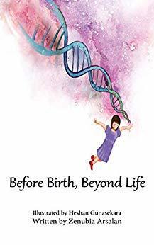 Before Birth, Beyond Life by Zenubia Arsalan, Heshan Gunasekara