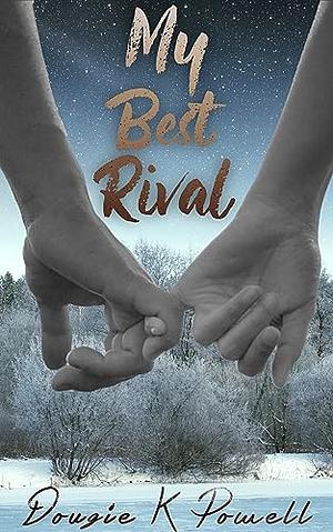 My Best Rival by Dougie K. Powell