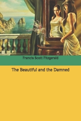 The Beautiful and the Damned by F. Scott Fitzgerald