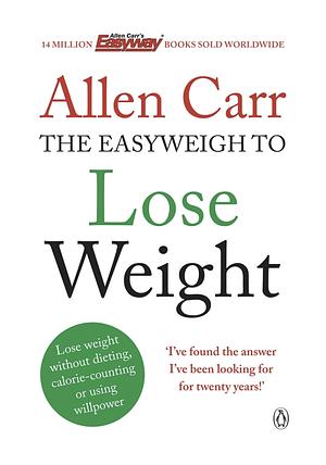 The Easy way to Lose Weight by Allen Carr