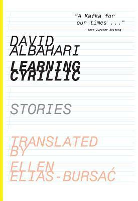 Learning Cyrillic: Selected Stories by David Albahari
