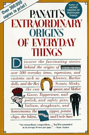 Extraordinary Origins of Everyday Things by Charles Panati