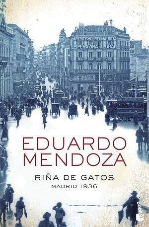 Riña de gatos: Madrid 1936 by Eduardo Mendoza