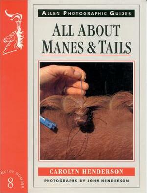 All about Manes and Tails No 8 by Carolyn Henderson, John Henderson