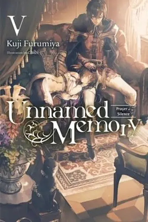 Unnamed Memory, Vol. 5 (light novel): Prayer of Silence by Kuji Furumiya