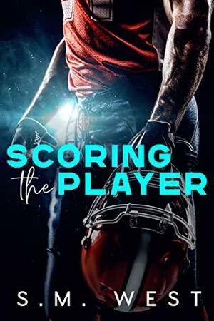 Scoring the Player by S.M. West