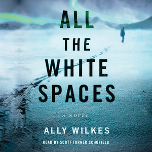All the White Spaces: A Novel by Ally Wilkes