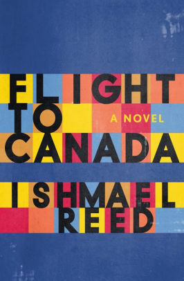 Flight to Canada: A Novel by Ishmael Reed