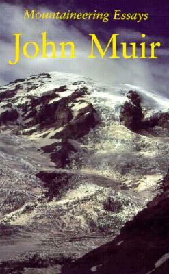Mountaineering Essays by John Muir