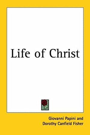 Life of Christ by Giovanni Papini