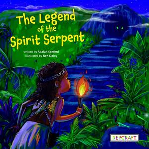 The Legend of the Spirit Serpent by Adaiah Sanford