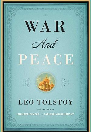 War and Peace by Leo Tolstoy