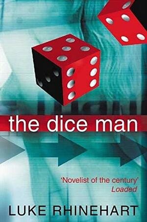 The Dice Man by Luke Rhinehart
