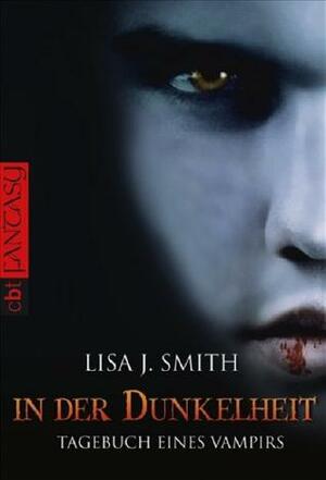 Tagebuch eines Vampirs - In der Dunkelheit by Lisa J. Smith