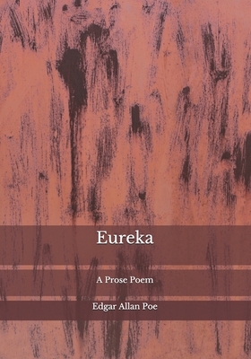 Eureka: A Prose Poem by Edgar Allan Poe
