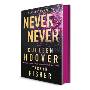 Never Never Collector's Edition by Tarryn Fisher, Colleen Hoover