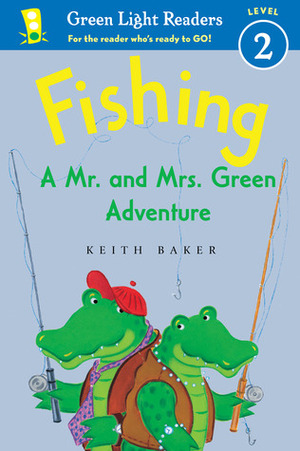 Fishing: A Mr. and Mrs. Green Adventure by Keith Baker
