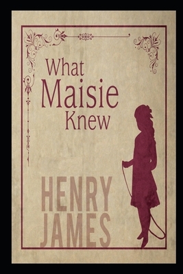 What Maisie Knew Annotated Book by Henry James