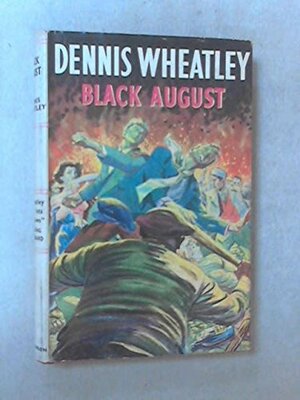 Black August by Dennis Wheatley