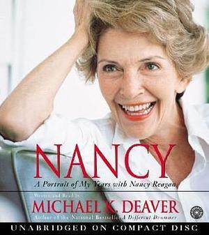 Nancy CD: A Portrait of My Years with Nancy Reagan by Michael K. Deaver, Michael K. Deaver