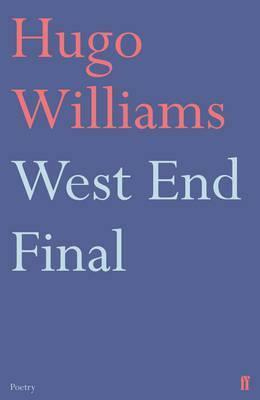 West End Final by Hugo Williams