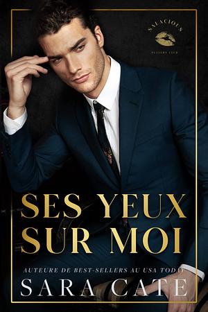 Ses yeux sur moi by Sara Cate