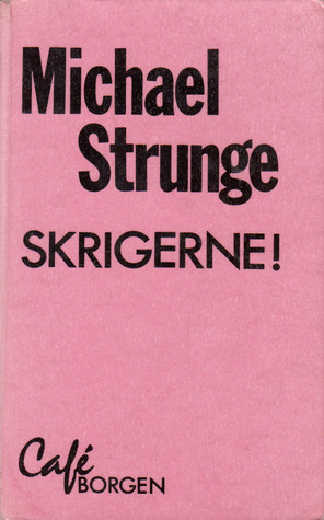 Skrigerne! by Michael Strunge