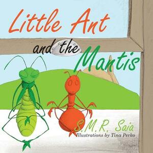 Little Ant and the Mantis: Count Your Blessings by S. M. R. Saia