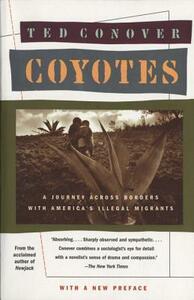 Coyotes: A Journey Through the Secret World of America's Illegal Aliens by Ted Conover