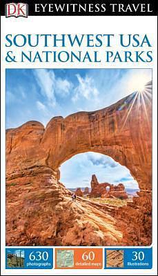 DK Eyewitness Travel Guide Southwest USA and National Parks by Randa Bishop, Elizabeth Atherton, DK Eyewitness