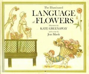 The Illuminated Language Of Flowers by Kate Greenaway