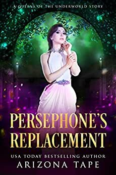 Persephone's Replacement by Arizona Tape