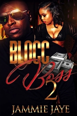 Blocc Boss 2 by Jammie Jaye