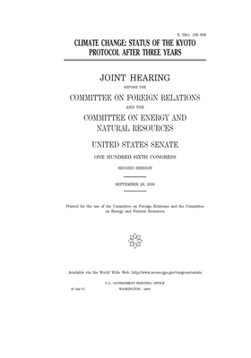 Climate change: status of the Kyoto Protocol after three years by Committee on Foreign Relations (senate), United States Congress, United States Senate