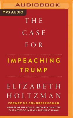 The Case for Impeaching Trump by Elizabeth Holtzman