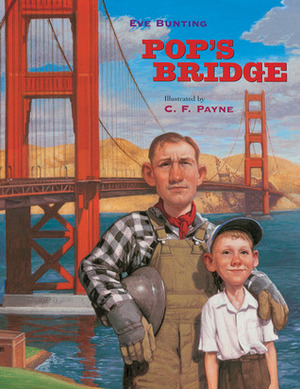 Pop's Bridge by C.F. Payne, Eve Bunting