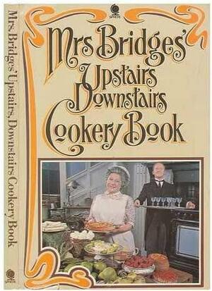 Mrs. Bridges' Upstairs, Downstairs Cookery Book by Adrian Bailey