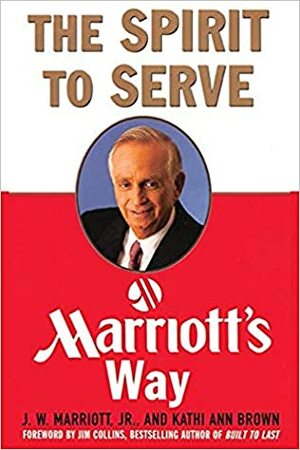 The Spirit to Serve: Marriott's Way by J.W. Marriott, Kathi Ann Brown