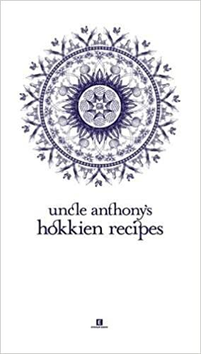 Uncle Anthony's Hokkien Recipes by Samantha Lee, Anthony Loo Hock Chye