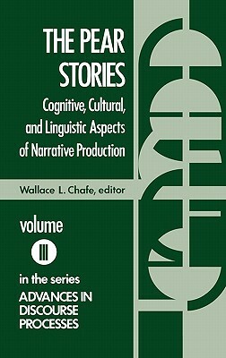 The Pear Stories: Cognitive, Cultural and Linguistic Aspects of Narrative Production by Unknown, Wallace L. Chafe