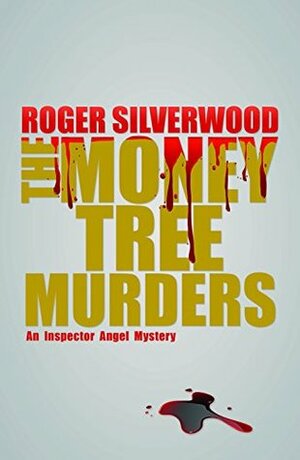 The Money Tree Murders by Roger Silverwood