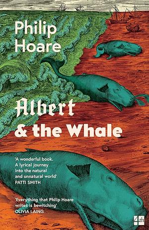 Albert & the Whale by Philip Hoare