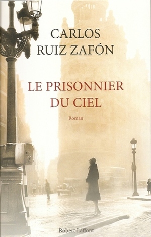 Le prisonnier du ciel by Carlos Ruiz Zafón