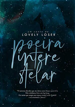 Poeira Interestelar by Lovely Loser
