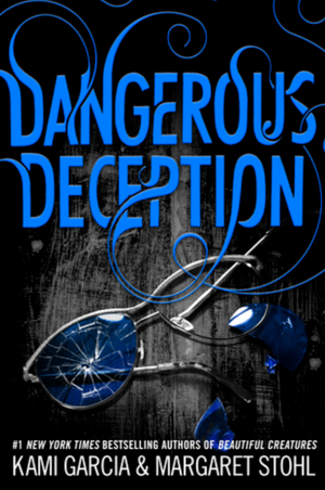 Dangerous Deception by Kami Garcia, Margaret Stohl