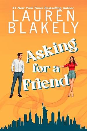 Asking For a Friend by Lauren Blakely